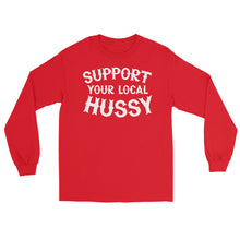 Load image into Gallery viewer, Support Your Local Hussy Long Sleeve Shirt