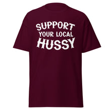 Load image into Gallery viewer, Support Your Local Hussy t-shirt