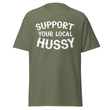 Load image into Gallery viewer, Support Your Local Hussy t-shirt