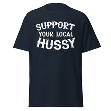 Load image into Gallery viewer, Support Your Local Hussy t-shirt