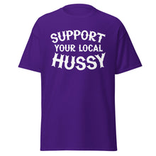Load image into Gallery viewer, Support Your Local Hussy t-shirt