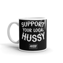 Load image into Gallery viewer, Support Your Local Hussy Coffee Mug