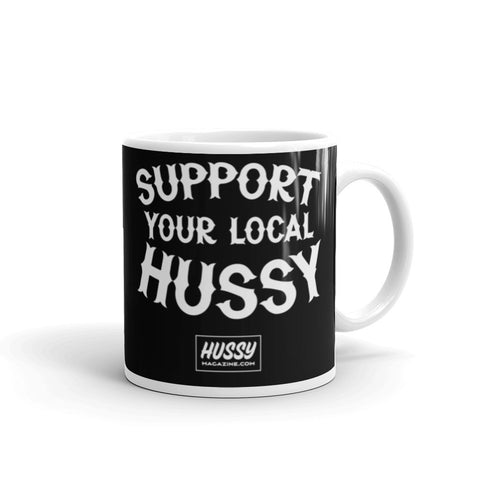 Support Your Local Hussy Coffee Mug