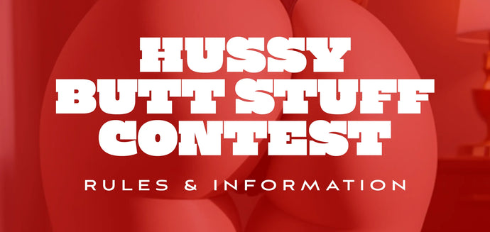 ENTER NOW - Hussy Butt Stuff Contest - Fall 2025