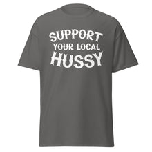 Load image into Gallery viewer, Support Your Local Hussy t-shirt
