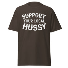 Load image into Gallery viewer, Support Your Local Hussy t-shirt
