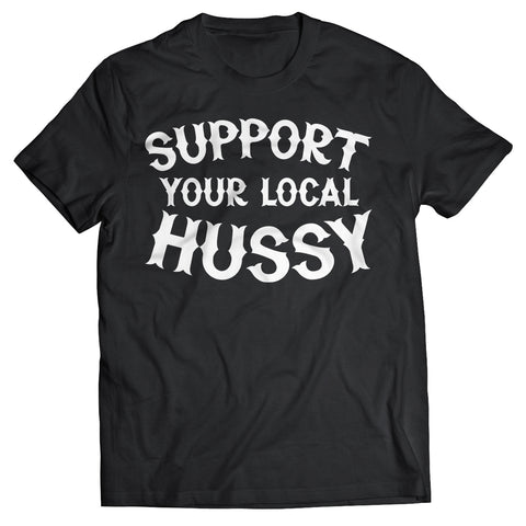 Support Your Local Hussy T-shirt - BLACK